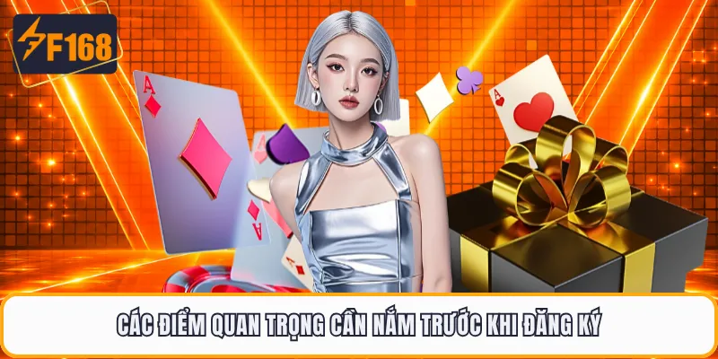 Các điểm quan trọng cần nắm trước khi đăng ký