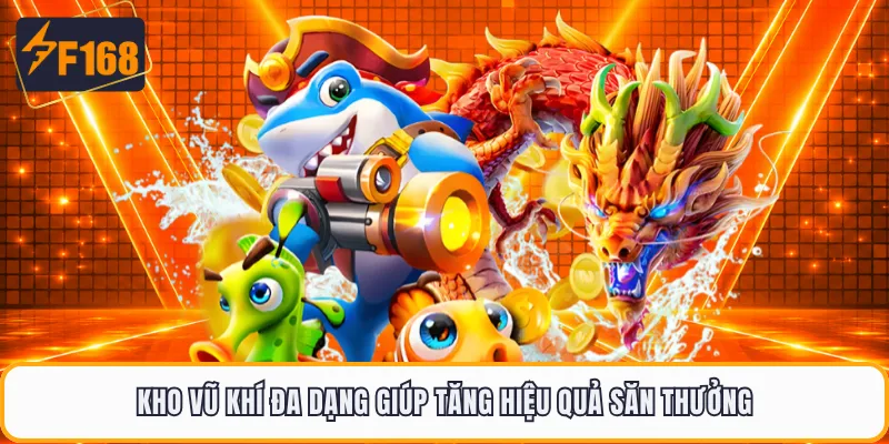 Kho vũ khí đa dạng giúp tăng hiệu quả săn thưởng