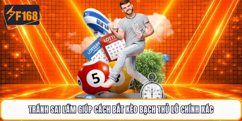 Tránh sai lầm giúp cách bắt kèo Bạch Thủ Lô chính xác