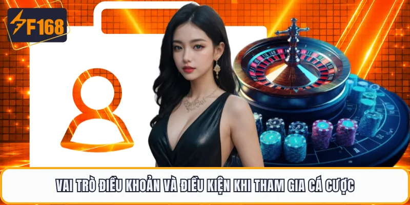 Vai trò điều khoản và điều kiện khi tham gia cá cược